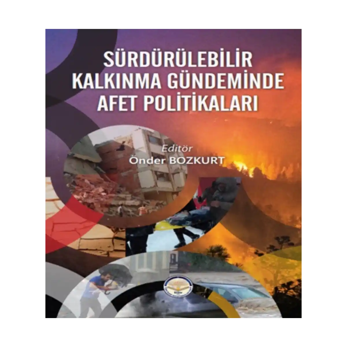 1bb8e-surdurulebilir-kalkinma-gundeminde-afet-politikalari-ciltli-1-1.webp Sürdürülebilir Kalkınma Gündeminde Afet Politikaları (Ciltli) - Görsel 1