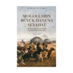 Moğolların Büyük Hanına Seyahat