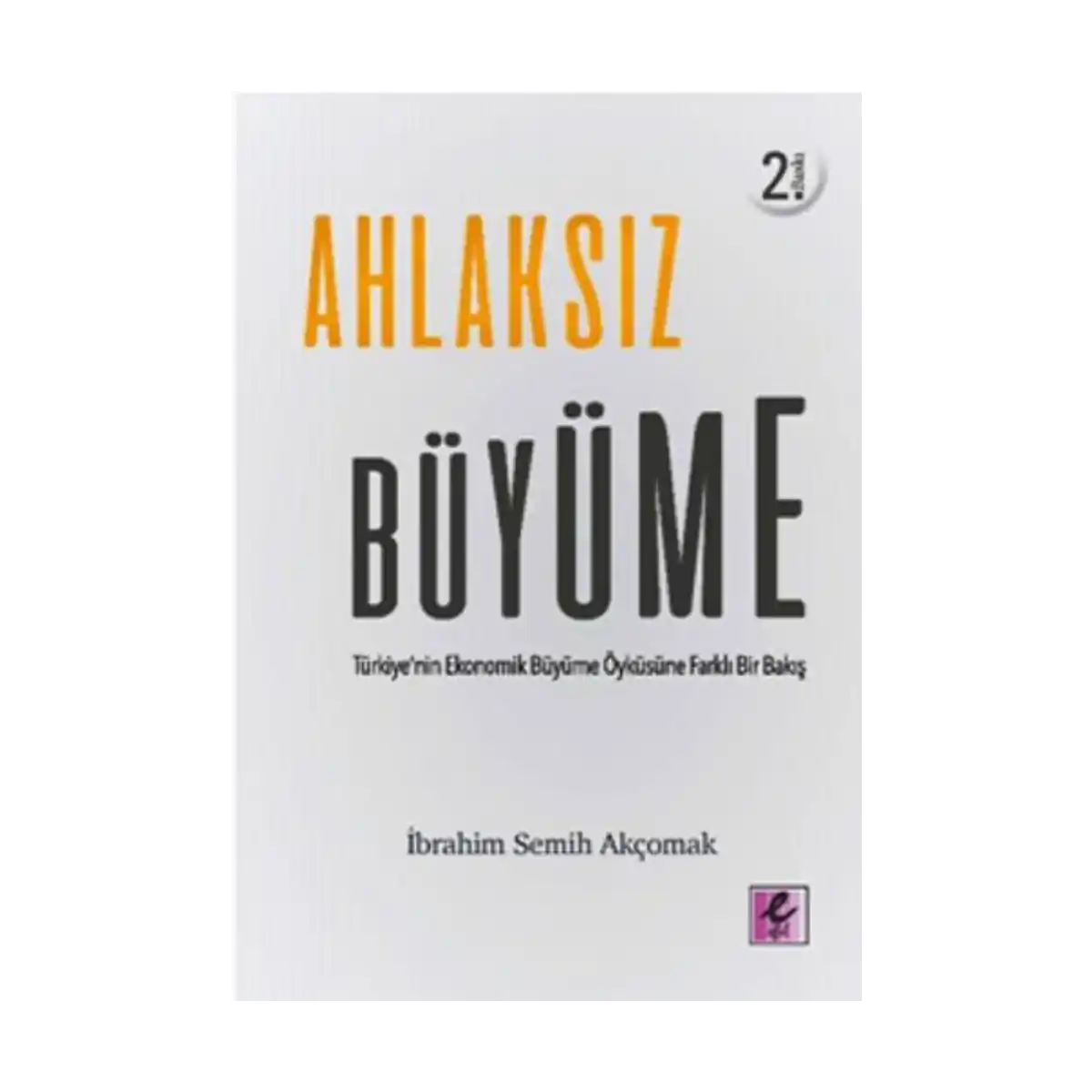 1bdb5-ahlaksiz-buyume-1-1.webp Ahlaksız Büyüme - Görsel 1
