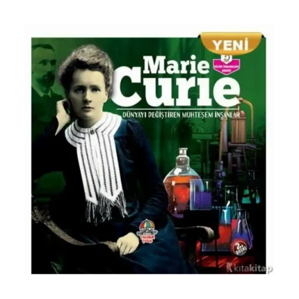 Dünyayı Değiştiren Muhteşem İnsanlar- Marie Curie