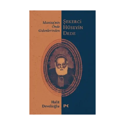 Manisa’nın Önde Gidenlerinden Şekerci Hüseyin Dede