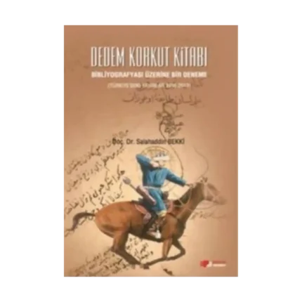 Dedem Korkut Kitabı : Bibliyografyası Üzerine Bir Deneme