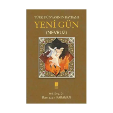 Türk Dünyasının Bayramı Yeni Gün (Nevruz)