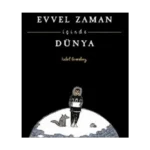 Evvel Zaman İçinde Dünya