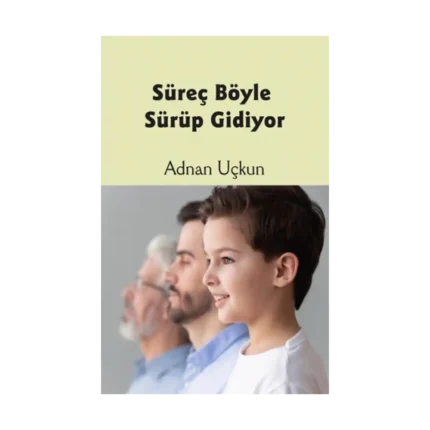Süreç Böyle Sürüp Gidiyor