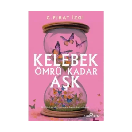 Kelebek Ömrü Kadar Aşk