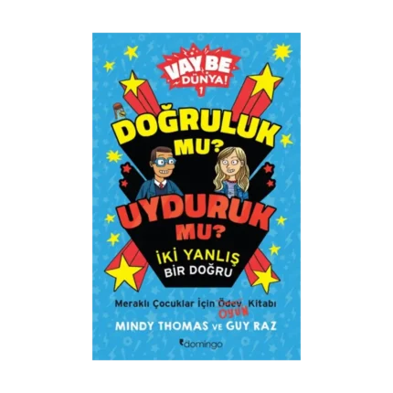 Vay Be Dünya! - Doğruluk mu? Uyduruk mu?  İki Yanlış Bir Doğru