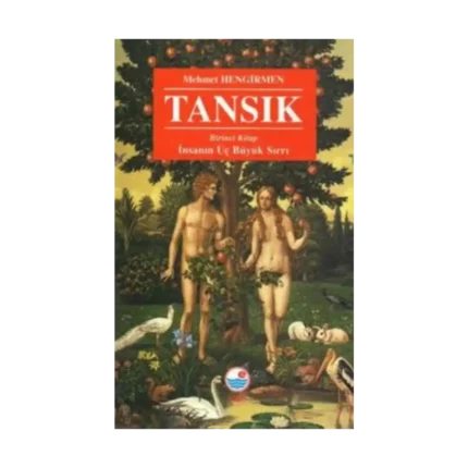 Tansık 1: İnsanın Üç Büyük Sırrı