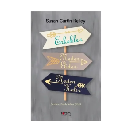 Erkekler Neden Gider Neden Kalır