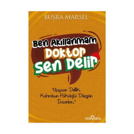 Ben Akıllanmam Doktor Sen Delir