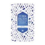 Türk-İslam Düşüncesi Üzerine Araştırmalar