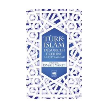 Türk-İslam Düşüncesi Üzerine Araştırmalar