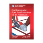 Sık Karşılaşılan Spor Yaralanmaları ve İlk Müdahale