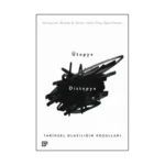 Ütopya/Distopya:Tarihsel Olasılığın Koşulları