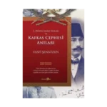 1. Dünya Savaşı Yılları ve Kafkas Cephesi Anıları