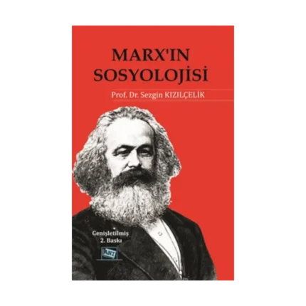 Marx’ın Sosyolojisi - Batı Sosyolojisini Yeniden Düşünmek Cilt 1