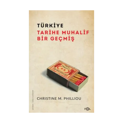 Türkiye: Tarihe Muhalif Bir Geçmiş