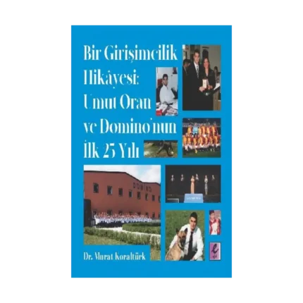 Bir Girişimcilik Hikayesi: Umut Oran ve Domino’nun İlk 25 Yılı