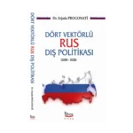 Dört Vektörlü Rus Dış Politikası (2000-2020)