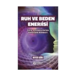 Ruh ve Beden Enerjisi