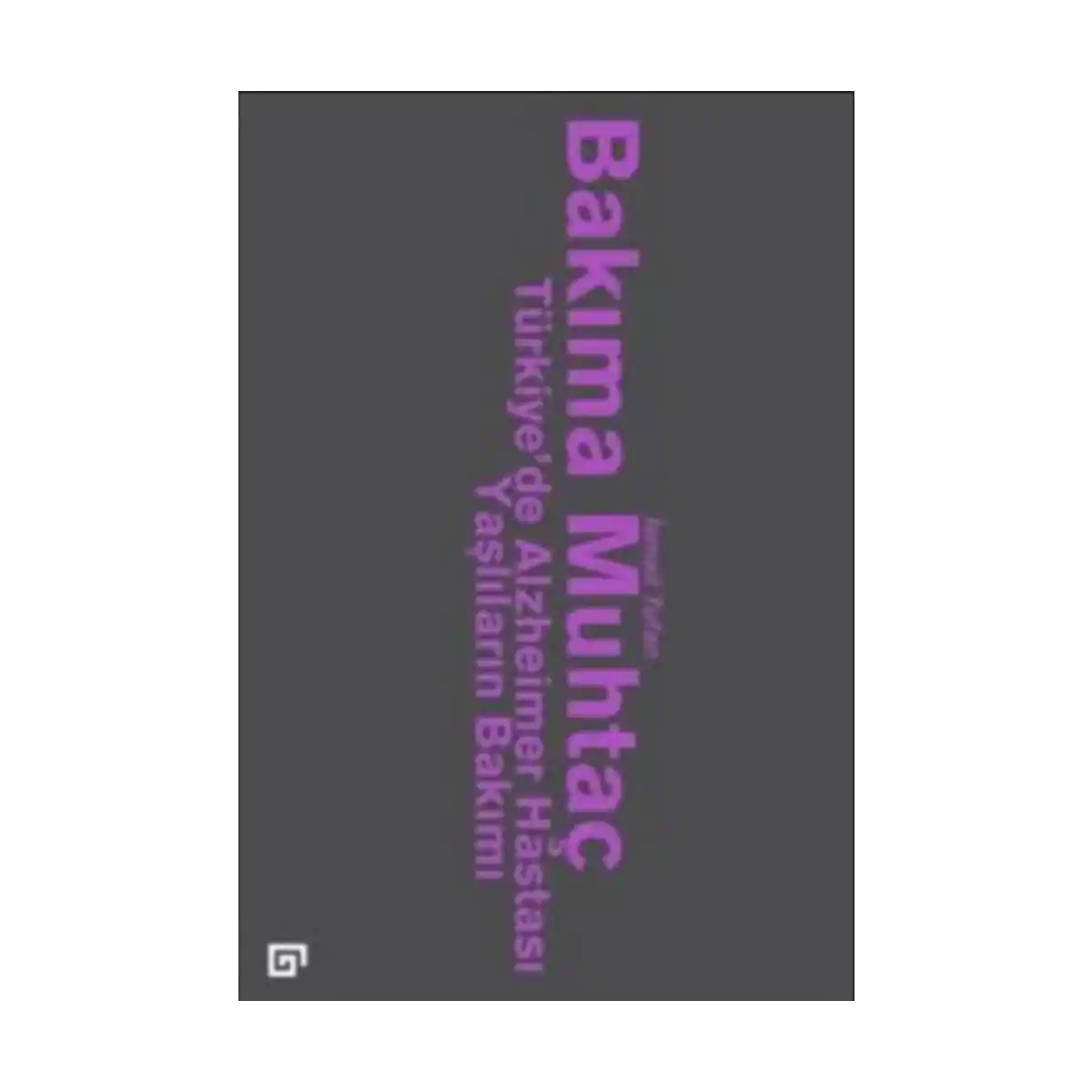 1f7b5-bakima-muhtac-turkiye-de-alzheimer-hastasi-yaslilarin-bakimi-1-1.webp Bakıma Muhtaç: Türkiye’de Alzheimer Hastası Yaşlıların Bakımı - Görsel 1