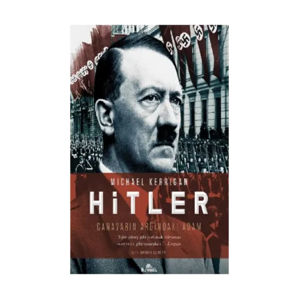 Hitler - Canavarın Ardındaki Adam (Ciltli)