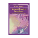 Kanaatlerden İmajlara: Duygular Sosyolojisine Doğru