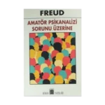 Amatör Psikanalizi Sorunu Üzerine