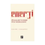 Enerji Piyasaları ve Enerji Fiyat Modellemesi