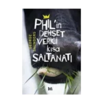 Phil’in Dehşet Verici Kısa Saltanatı