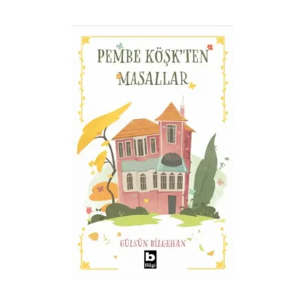 Pembe Köşk’ten Masallar