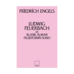 Ludwig Feuerbach ve Klasik Alman Felsefesinin Sonu