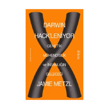 Darwin Hack'leniyor: Genetik Mühendislik ve İnsanlığın Geleceği