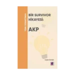 Türk Siyasetinde Bir Survivor Hikayesi - AKP