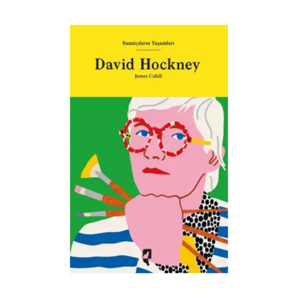 Sanatçıların Yaşamları - David Hockney (Ciltli)