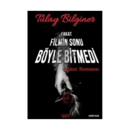 Fakat Filmin Sonu Böyle Bitmedi