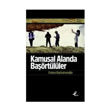 Kamusal Alanda Başörtülüler