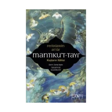 Mantıku't Tayr - Kuşların İlahisi