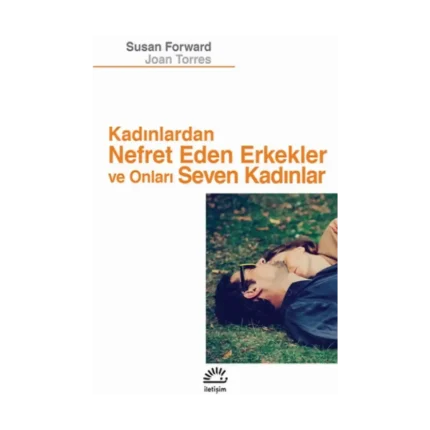 Kadınlardan Nefret Eden Erkekler ve Onları Seven Kadınlar