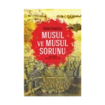 Tarihi Süreçte Musul ve Musul Sorunu