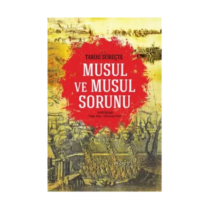 Tarihi Süreçte Musul ve Musul Sorunu