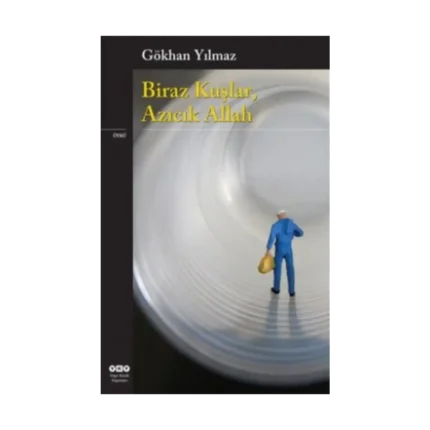 Biraz Kuşlar, Azıcık Allah