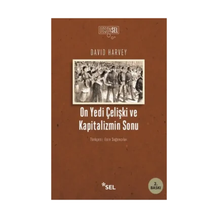 On Yedi Çelişki ve Kapitalizmin Sonu