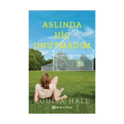 Aslında Hiç Unutmadım