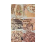 Anadolu Mutfağında Dünden Bugüne Unutulmayan Lezzetler