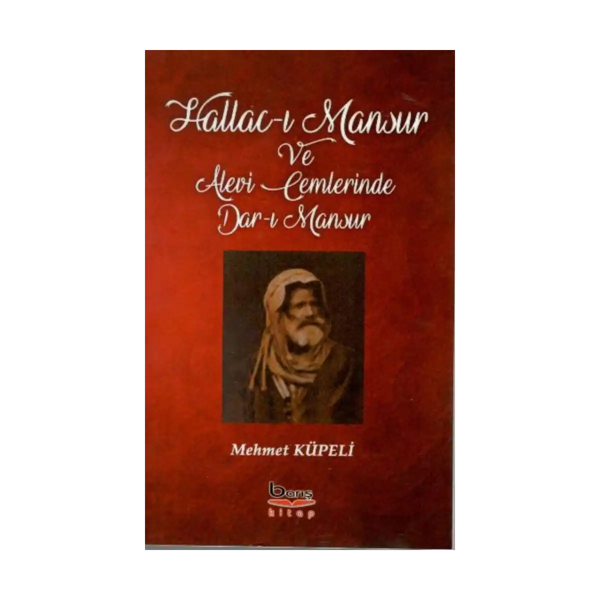 24337-hallac-i-mansur-ve-alevi-cemlerinde-dar-i-mansur-1-1.webp Hallac-ı Mansur Ve Alevi Cemlerinde Dar-ı Mansur - Görsel 1