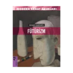 Fütürizm - Modern Sanat Akımları
