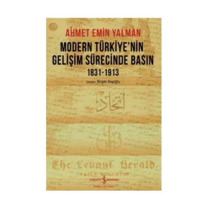 Modern Türkiye'nin Gelişim Sürecinde Basın 1831-1913