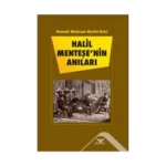 Osmanlı Mebusan Meclisi Reisi Halil Menteşe'nin Anıları