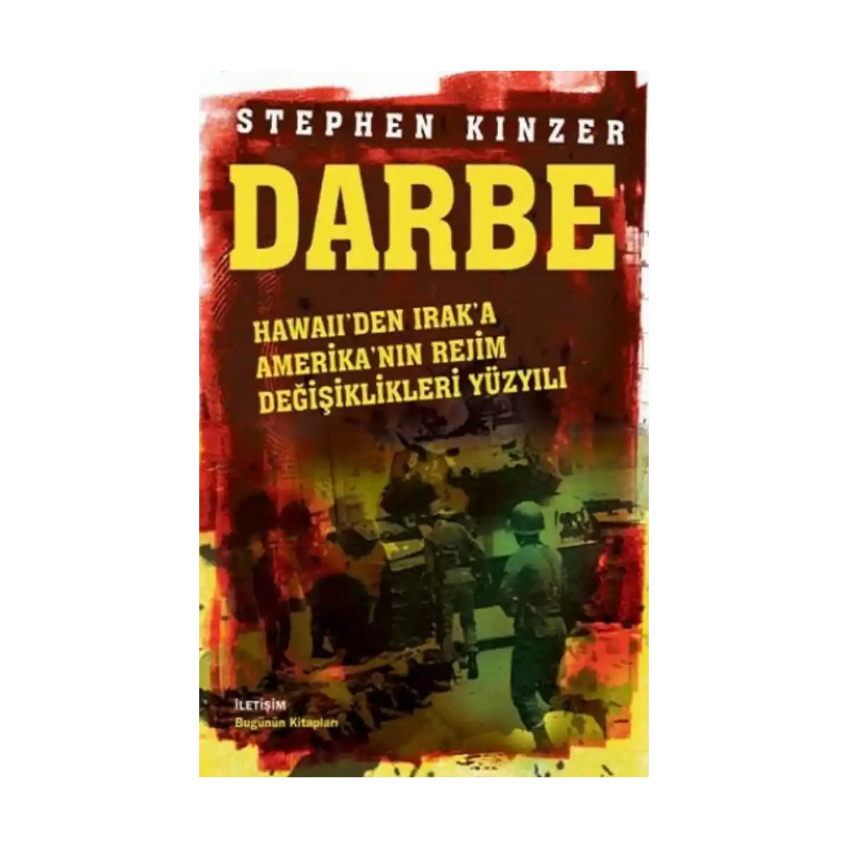 24755-darbe-hawaii-den-irak-a-amerika-nin-rejim-degisiklikleri-yuzyili-1-1.webp Darbe: Hawaii'den Irak'a Amerika'nın Rejim Değişiklikleri Yüzyılı - Görsel 1